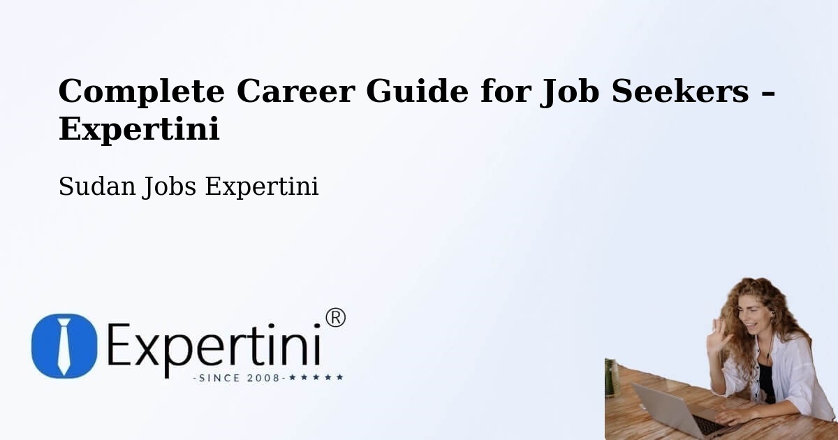 Career Guide for Job Seekers – Singa - Singa, Sudan Jobs Expertini
