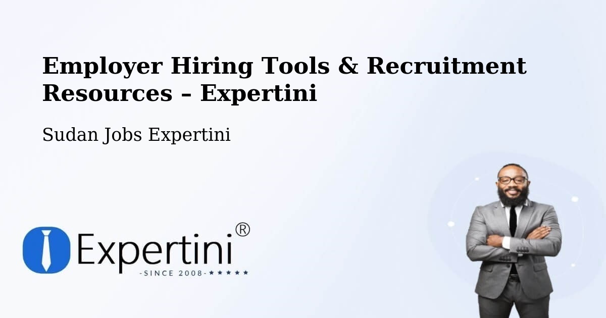 Employer Hiring Tools & Recruitment Resources – Singa - Singa, Sudan Jobs Expertini