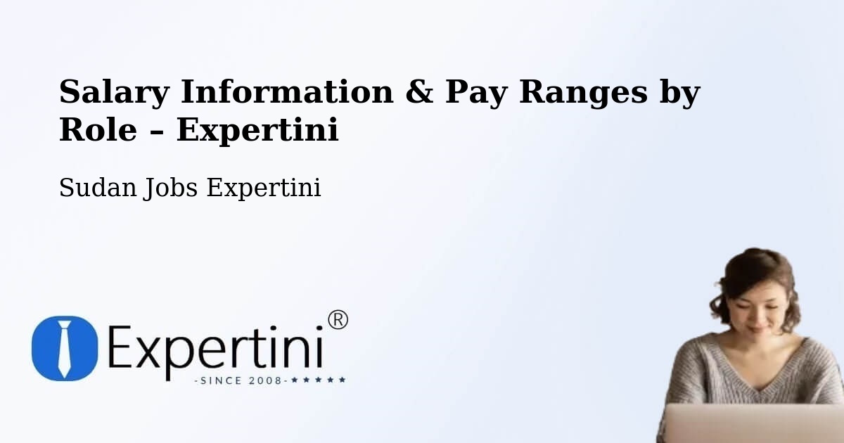 Salary Information & Pay Ranges – Singa - Singa, Sudan Jobs Expertini